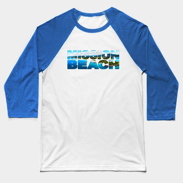 MISSION BEACH - Queensland Australia Beautiful Day Baseball T-Shirt by TouristMerch